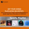 GET YOUR SONGS PLAYLISTED ON SPOTIFY.